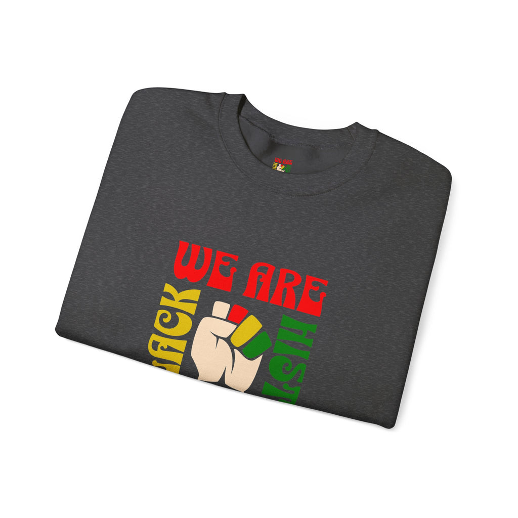 We Are Black History Sweatshirt | Raised Fist Black History Month
