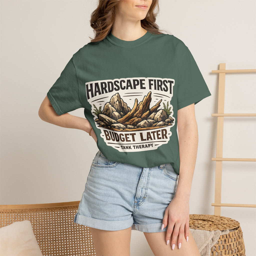 Hardscape First - Budget Later Garment-Dyed T-Shirt