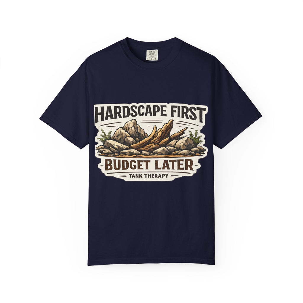 Aquascaping T-Shirt | Hardscape First Budget Later Garment-Dyed T-Shirt