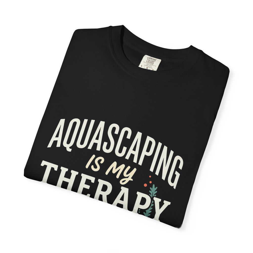 Aquascaping Is My Therapy Club T-Shirt — Aquascaper Hobby Tee
