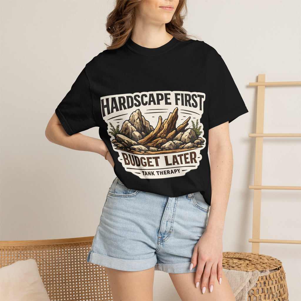 Hardscape First - Budget Later Garment-Dyed T-Shirt