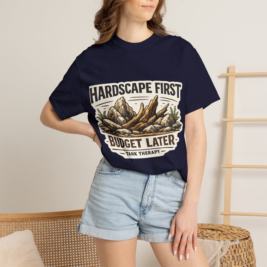 Hardscape First - Budget Later Garment-Dyed T-Shirt