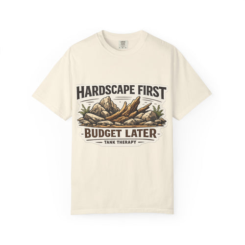 Aquascaping T-Shirt | Hardscape First Budget Later Garment-Dyed T-Shirt