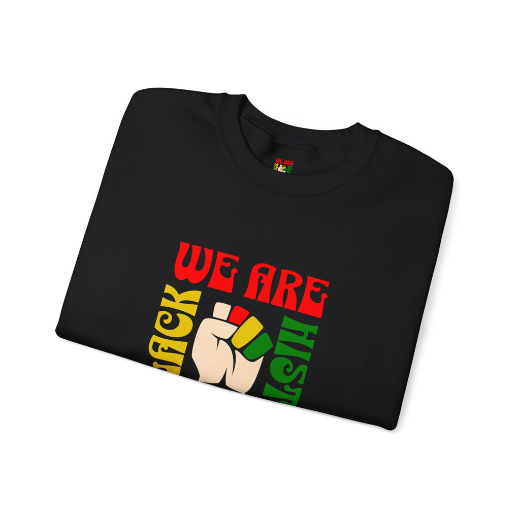 We Are Black History Sweatshirt | Raised Fist Black History Month
