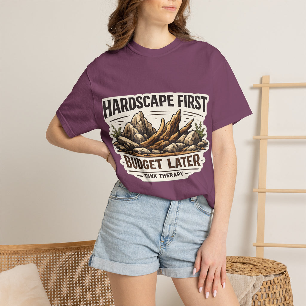 Hardscape First - Budget Later Garment-Dyed T-Shirt