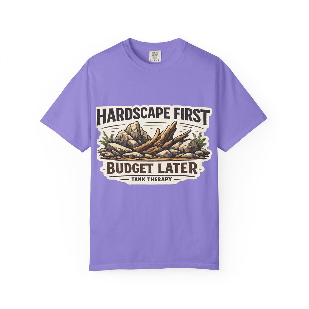 Aquascaping T-Shirt | Hardscape First Budget Later Garment-Dyed T-Shirt